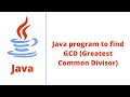 Java program to find GCD (Greatest Common Divisor)