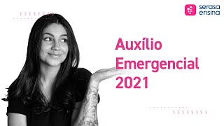 Auxílio Emergencial 2021: o que mudou? Serasa Ensina