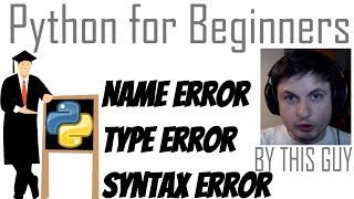 Python Tutorial #7 - Errors and What To Do When They Happen