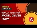 [21] Angular 16 | Template Driven Form 2 | Model driven form