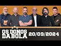 Os Donos da Bola RS (20/09/2024)