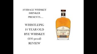 SHORT \u0026 SWEET - WHISTLEPIG 10 YEAR OLD RYE WHISKEY (100 Proof) REVIEW...