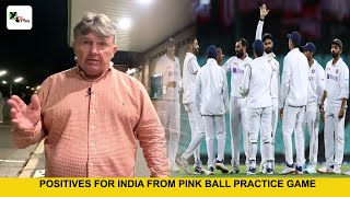 What are the positives for India from three day pink ball practice game versus Australia A | INDvAUS