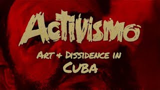 Activismo: Art \u0026 Dissidence in Cuba (Official Trailer)