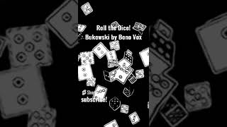 Bukowski - Roll the dice