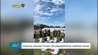 KAPOLDA SULBAR TINJAU TES KESAMAPTAAN JASMANI CATAR