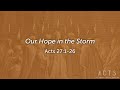 Our Hope in the Storm Acts 27:1-26