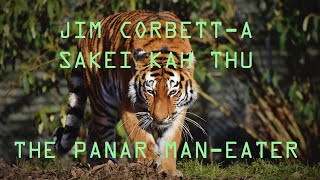 The Panar Man-Eater  (Jim Corbett-a Sakei Kah Thu - Letlingtu :  F. Chhawnmanga)