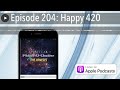 episode 204 happy 420