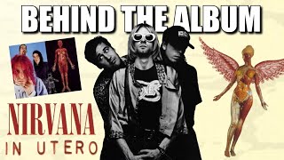 Behind The Album: Nirvana | In Utero