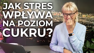 Jak stres wpływa na poziom cukru i wyrównanie glikemii?