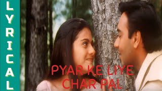 PYAR KE LIYE CHAR PAL | DIL KYA KARE | ALKA YAGNIK | LYRICAL | BEST ROMANTIC SONGS | BOLLYWOOD SONG