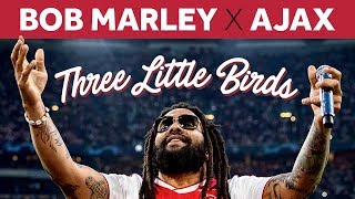 Three Little Birds and AFC Ajax: How Bob Marley's Song Became an Anthem in Amsterdam