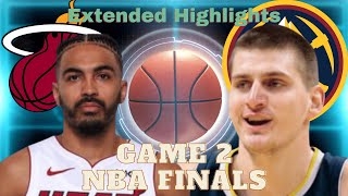 Game 2 Miami Heat East #8 Denver Nuggets West #1 NBA Finals Extended Highlights
