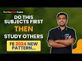 Do This Subjects First Then Study Others - FE 2024 New Pattern | First Year 2024 New Pattern | Tips