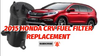 2015 HONDA CRV FUEL FILTER REPLACMENT DIESEL