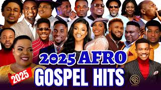 New 2025 Afro Gospel - Moses Bliss, Joe Praize, Mercy Chinwo, Frank Edwards, Chioma Jesus