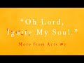 Oh Lord, Ignite My Soul - More From Acts 1 | Pastor Shane Idleman