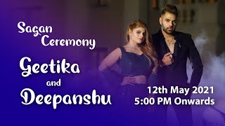 Geetika and Deepanshu  |  Sagan Ceremony  |  12th May 2021