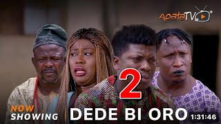 Dede Bi Oro  Part 2 - Yoruba Movie 2025 | Update | Apa | Juliet Jatto | Ogboluke