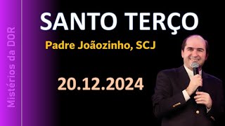 20.12  -   17h00 - SANTO TERÇO MISTÉRIOS  DOLOROSOS com @padrejoaozinho