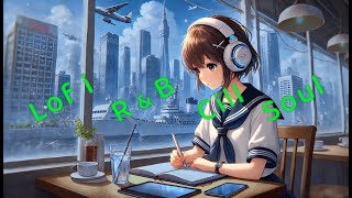 【 BGM 】東京のカフェで勉強するLofiサウンド/Lofi/R&B/Chill/作業用BGM