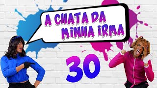 A Chata da Minha Irmã 30 (Nova Abertura)