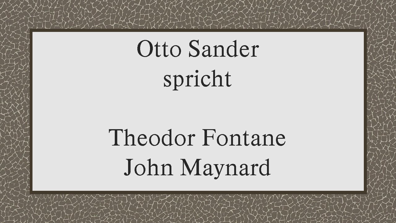 Theodor Fontane „John Maynard" II - YouTube