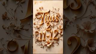 Titus 2: 11-12 #Shorts #youtubegrowth #youtube #viral #trending #god #quotes #jesus  #love #hope