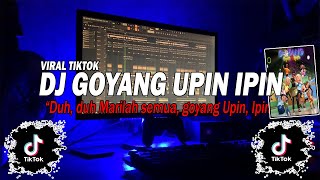 DJ GOYANG UPIN IPIN FULL BASS VIRAL TIKTOK REMIX 2022