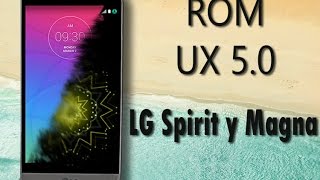 ROM UX 5.0 LG Spirit H420/H422 y Magna h500 Android 6.0.1