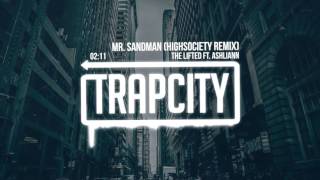 The Lifted ft. Ashliann - Mr. Sandman (HIGHSOCIETY Remix)