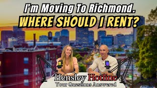 I'm Moving To Richmond Va, Where Should I Rent? | Hensley Hotline