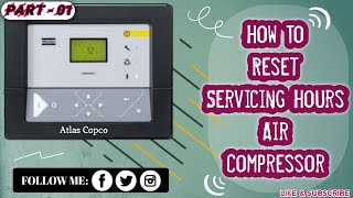 How To Reset Servicing Hours Air Compressor || Part-01 || Atlas Copco GA75 Elektronikon Controller