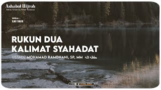 RUKUN DUA KALIMAT SYAHADAT | Penjelasan Syahadat