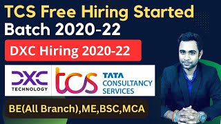 TCS Finally Started Free Hiring 2020-22 Batch | DXC Hiring | BE.ME.BSC.MCA