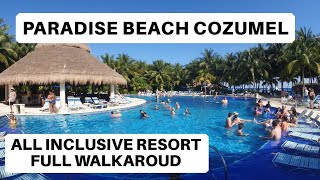 Paradise Beach Cozumel All Inclusive Resort Review & Full Walkaroud