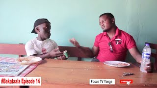 #Bakataala Episode 14_ latest Comedy skits in Uganda