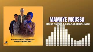 Mamoye Moussa Ba - Assa Sarabounou ft Moisse Diallo(Son Officiel  2024)