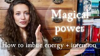 WITCH'S GUIDE TO IMBUE MAGICAL ENERGY & INTENTION INTO SPELLS | CHARGING + CASTING | WITCHCRAFT 101