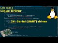 Let's code a Linux Driver -  24: Serial (UART) Driver
