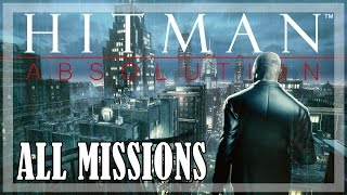 Hitman Absolution - All missions | Full story gameplay