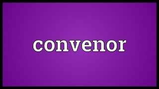 Convenor Meaning