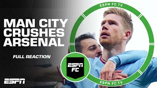 🚨 FULL REACTION 🚨 Manchester City dominates Arsenal, 4-1 | ESPN FC