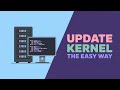 How Do I Update My Kernel to the Latest One? [Linux/Ubuntu GUIDE]
