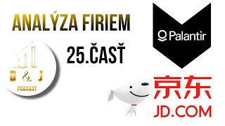 D\u0026J PODCAST 25, Investičný špeciál 9- Analýza PALANTIR TECHNOLOGIES a JD. com Inc💸