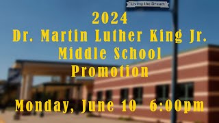 2024 Dr. Martin Luther King Jr. Middle School Promotion