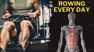 What Happens to Your Body When You Do Rowing Every Day For 30 Days