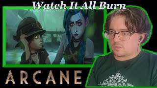 *She's so sad!* Arcane |2x2| Watch It All Burn