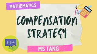 Compensation Strategy - Addition - 2 digits